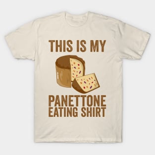 This Is My Panettone Eating Shirt T-Shirt